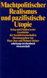 Machtpolitischer Realismus und pazifistische Utopie