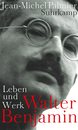 Walter Benjamin: Leben und Werk
