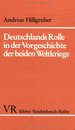 Deutschlands Rolle in Der Vorgeschichte Der Beiden Weltkriege (Gottinger Universitatsschriften - Serie A: Schriften 1458)