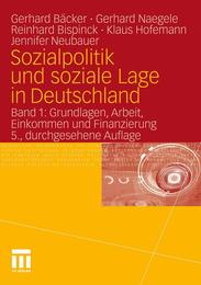 Sozialpolitik und soziale Lage in Deutschland: Band 1: Grundlagen Arbeit Einkommen und Finanzierung