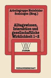 Alltagswissen Interaktion und Gesellschaftliche Wirklichkeit (wv studium 54/55)
