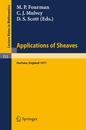 Applications of Sheaves: Proceedings of the Research Symposium on Applications of Sheaf Theory to Logic Algebra and Analysis Durham July 9-21 1977 (Lecture Notes in Mathematics) (Lecture Notes in Mathematics 753)