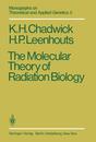 The Molecular Theory of Radiation Biology (Monographs on Theoretical and Applied Genetics)
