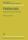 Heterosis: Reappraisal of Theory and Practice (Monographs on Theoretical and Applied Genetics)