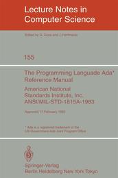 The Programming Language Ada. Reference Manual: American National Standards Institute Inc. ANSI/MIL-STD-1815A-1983. Approved 17 February 1983 (Lecture Notes in Computer Science 155)