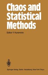 Chaos and Statistical Methods: Proceedings of the Sixth Kyoto Summer Institute Kyoto Japan September 12?15 1983 (Springer Series in Synergetics)