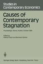 Causes of Contemporary Stagnation: Proceedings of an International Symposium Held at the Institute for Advanced Studies Vienna Austria October 10-12 1984 (Studies in Contemporary Economics)