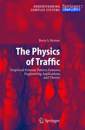 The Physics of Traffic: Empirical Freeway Pattern Features Engineering Applications and Theory (Understanding Complex Systems)