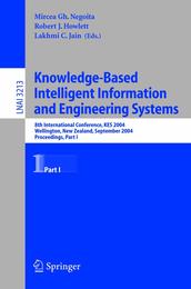 Knowledge-Based Intelligent Information and Engineering Systems: 8th International Conference KES 2004 Wellington New Zealand September 20?25 2004. Proceedings (Lecture Notes in Computer Science 3213)