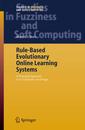 Rule-Based Evolutionary Online Learning Systems: A Principled Approach to LCS Analysis and Design (Studies in Fuzziness and Soft Computing 191)