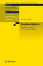 Operator Algebras: Theory of C*-Algebras and von Neumann Algebras (Encyclopaedia of Mathematical Sciences 122)
