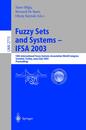 Fuzzy Sets and Systems - IFSA 2003: 10th International Fuzzy Systems Association World Congress Istanbul Turkey June 30 - July 2 2003 Proceedings (Lecture Notes in Computer Science 2715)
