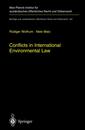 Conflicts in International Environmental Law (Beitraege zum auslaendischen oeffentlichen Recht und Voelkerrecht 164)