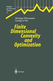 Finite Dimensional Convexity and Optimization (Studies in Economic Theory 13)