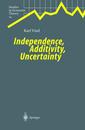 Independence Additivity Uncertainty (Studies in Economic Theory 14)