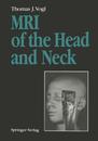 MRI of the Head and Neck: Functional Anatomy ― Clinical Findings ― Pathology ― Imaging