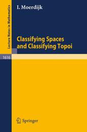 Classifying Spaces and Classifying Topoi (Lecture Notes in Mathematics 1616)