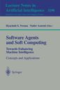 Software Agents and Soft Computing: Towards Enhancing Machine Intelligence: Concepts and Applications (Lecture Notes in Computer Science 1198)