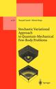 Stochastic Variational Approach to Quantum-Mechanical Few- Body Problems (Lecture Notes in Physics Monographs 54)