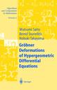 Groebner Deformations of Hypergeometric Differential Equations (Algorithms and Computation in Mathematics 6)