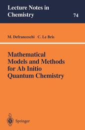 Mathematical Models and Methods for Ab Initio Quantum Chemistry (Lecture Notes in Chemistry) (Lecture Notes in Chemistry 74)
