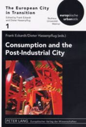 Consumption And The Post-industrial City (The European City in Transition)