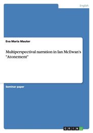 Multiperspectival narration in Ian McEwan's "Atonement"