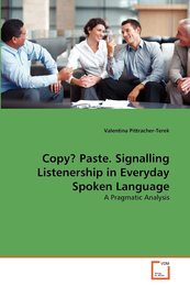 Copy? Paste. Signalling Listenership in Everyday Spoken Language: A Pragmatic Analysis