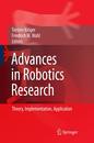 Advances in Robotics Research: Theory Implementation Application