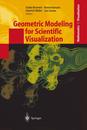 Geometric Modeling for Scientific Visualization (Mathematics and Visualization)