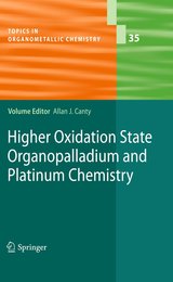 Higher Oxidation State Organopalladium and Platinum Chemistry (Topics in Organometallic Chemistry 35)
