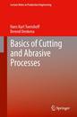 Basics of Cutting and Abrasive Processes (Lecture Notes in Production Engineering)