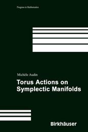 Torus Actions on Symplectic Manifolds (Progress in Mathematics Vol 93 2nd revised edition) (Progress in Mathematics 93)