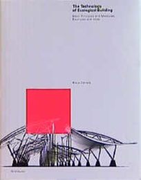 The Technology of Ecological Building: Basic Principles and Measures Examples and Ideas
