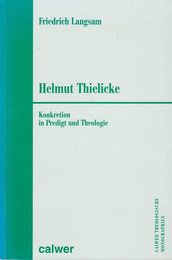 Helmut Thielicke. Konkretion in Predigt und Theologie