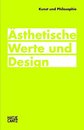 Kunst und Philosophie. Aesthetische Werte und Design