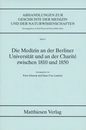 Die Medizin an der Berliner Universitaet und an der Charite zwischen 1810 und 1850