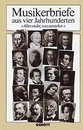 Musikerbriefe Aus Vier Jahrhunderten: Alles Endet Was Entsteht