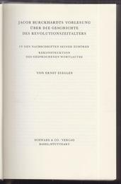 Jacob Burckhardts Vorlesung Uber Die Geschichte Des Revolutionszeitalters: In Den Nachschriften Seiner Zuhorer. Rekonstruktion Des Gesprochenen Wortlautes