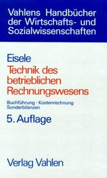 Technik des betrieblichen Rechnungswesens. Buchfuehrung Kostenrechnung Sonderbilanzen
