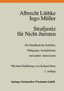 Strafjustiz fuer Nicht-Juristen: Ein Handbuch fuer Schoeffen Paedagogen Sozialarbeiter und andere Interessierte