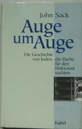 Auge um Auge. Die Geschichte von Juden die Rache fuer den Holocaust suchten