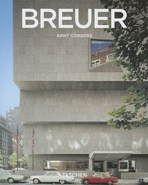 Marcel Breuer: 1902-1981: Form Giver of the Twentieth Century (Taschen Basic Architecture Series)
