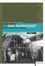 Das Ruhrgebiet: Ein historisches Lesebuch