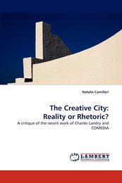 The Creative City: Reality or Rhetoric?: A critique of the recent work of Charles Landry and COMEDIA