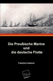 Die Preussische Marine Und Die Deutsche Flotte