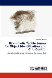 Biomimetic Tactile Sensor for Object Identification and Grip Control: A multi-modal sensor mimicking the human digit