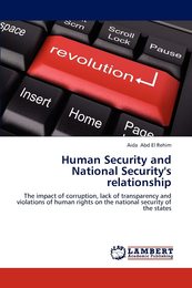 Human Security and National Security's relationship: The impact of corruption lack of transparency and violations of human rights on the national security of the states