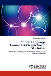 Critical Language Awareness Perspective in ESL Classes: From the Cottonwool of the Dialy World to the Moment of Being