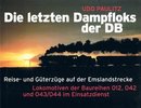 Die letzten Dampfloks der DB. Reise- und Gueterzuege auf der Emslandstrecke